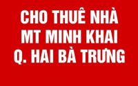 Cho thuê nhà mặt Minh Khai