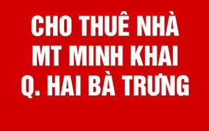 Cho thuê nhà mặt Minh Khai